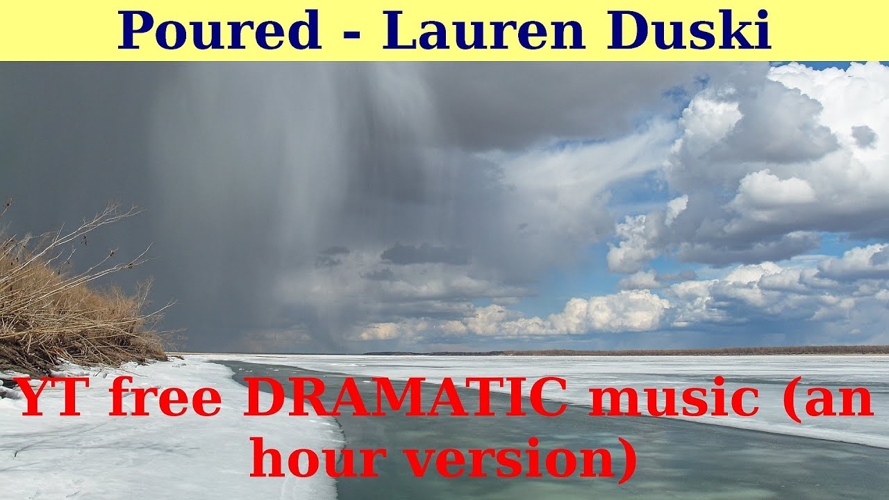 DRAMATIC YT music. Poured by Lauren Duski. An hour version.