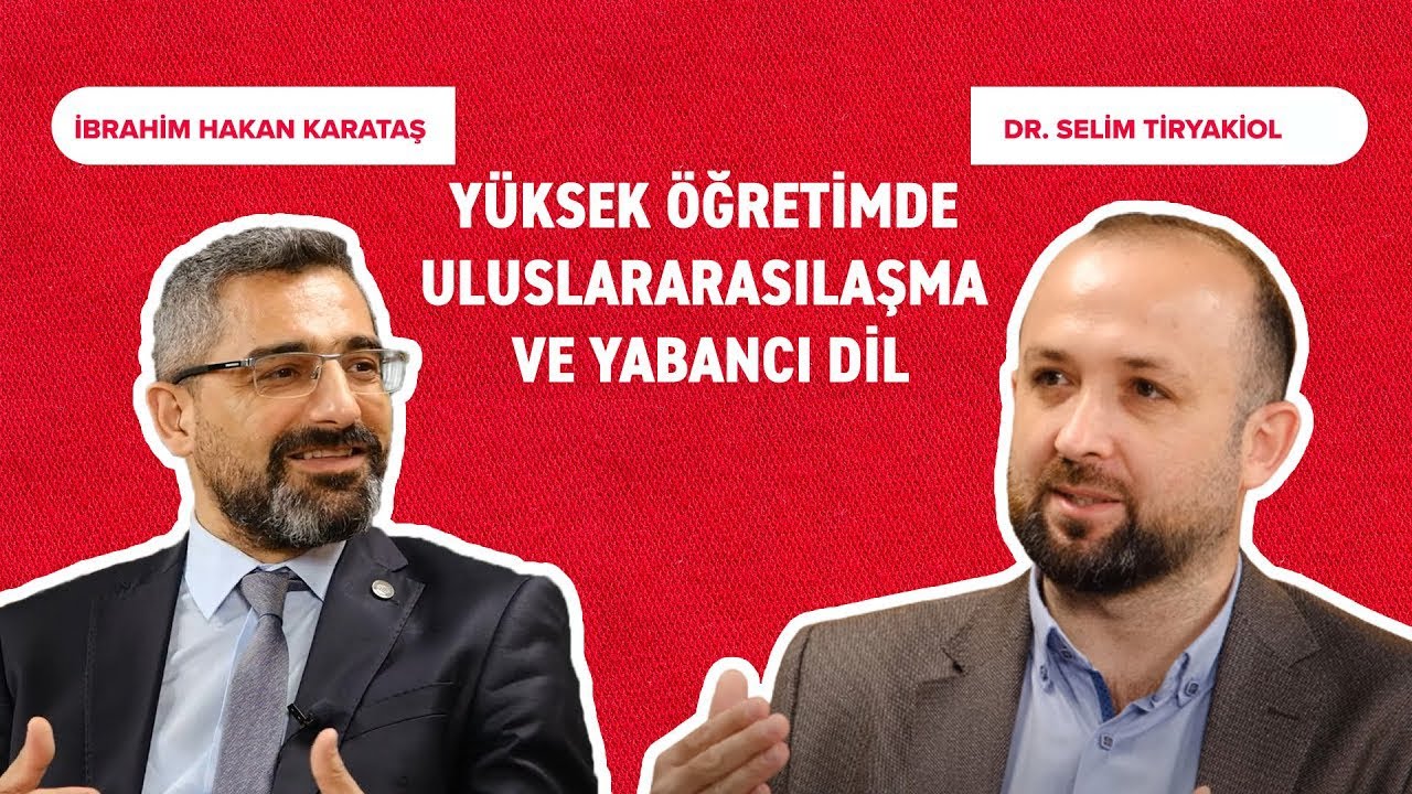 YÜKSEK ÖĞRETİMDE ULUSLARARASILAŞMA VE YABANCI DİL | EĞİTİM GÜNDEMİ BÖLÜM 6