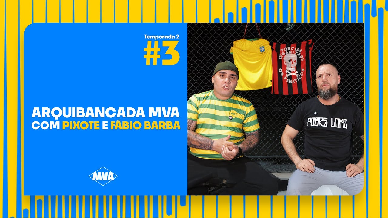 🎙️ Arquibancada MVA - TEMPORADA 2 - Epis&oacute;dio 03
