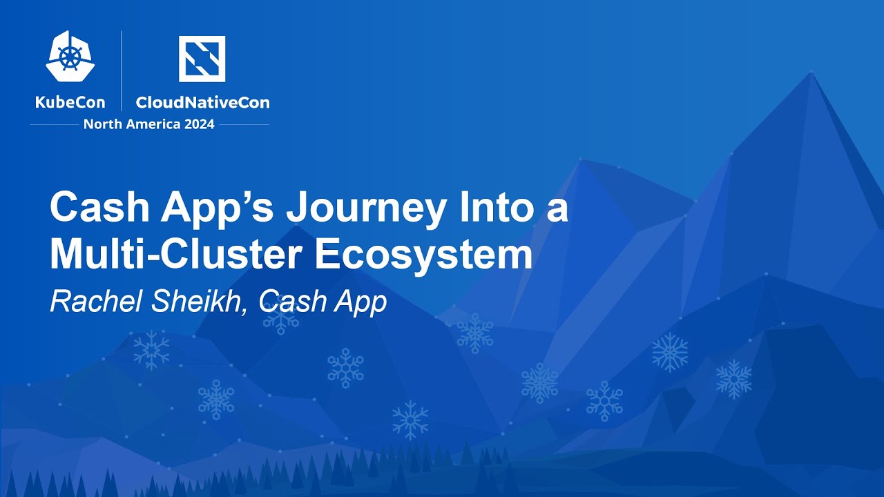 Cash App's Journey Into a Multi-Cluster Ecosystem - Rachel Sheikh, Cash App