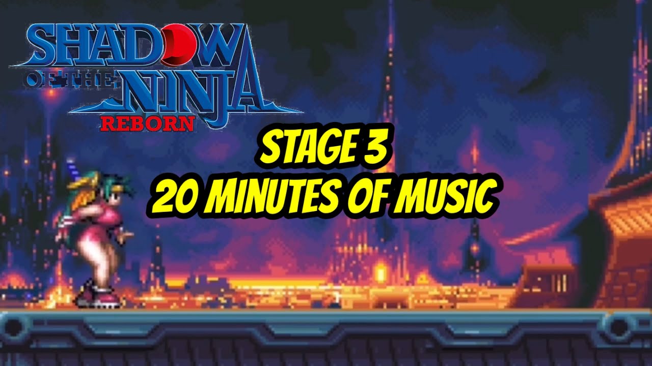 Shadow of the Ninja Reborn: Stage 3 Music!