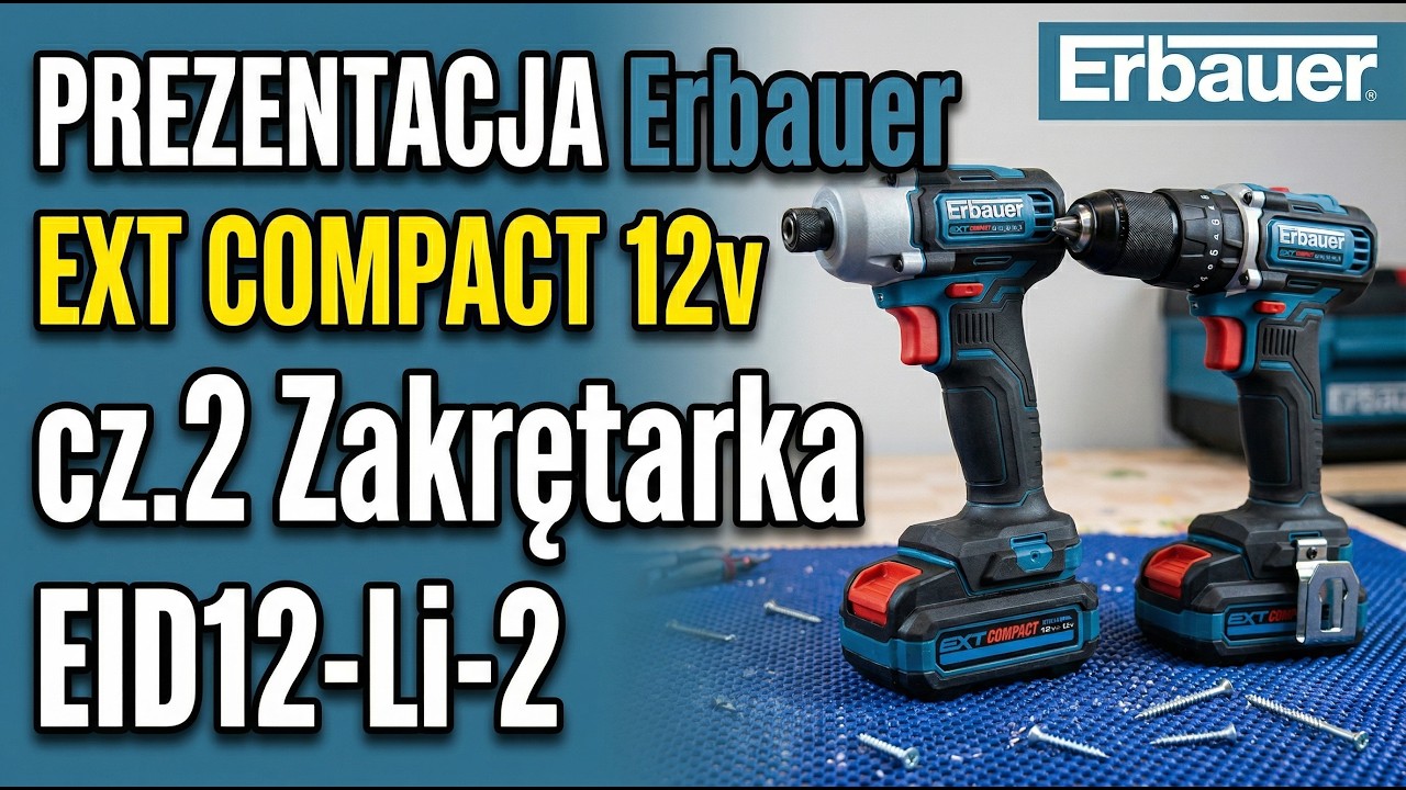 ♻️ Erbauer EXT Compact 12v cz.2 Zakrętarka EID12-Li-2 Krótka prezentacja uwaga wiertła Bosch Selfcut