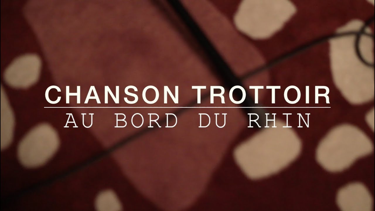 Chanson Trottoir - Au Bord Du Rhin (Livesession)