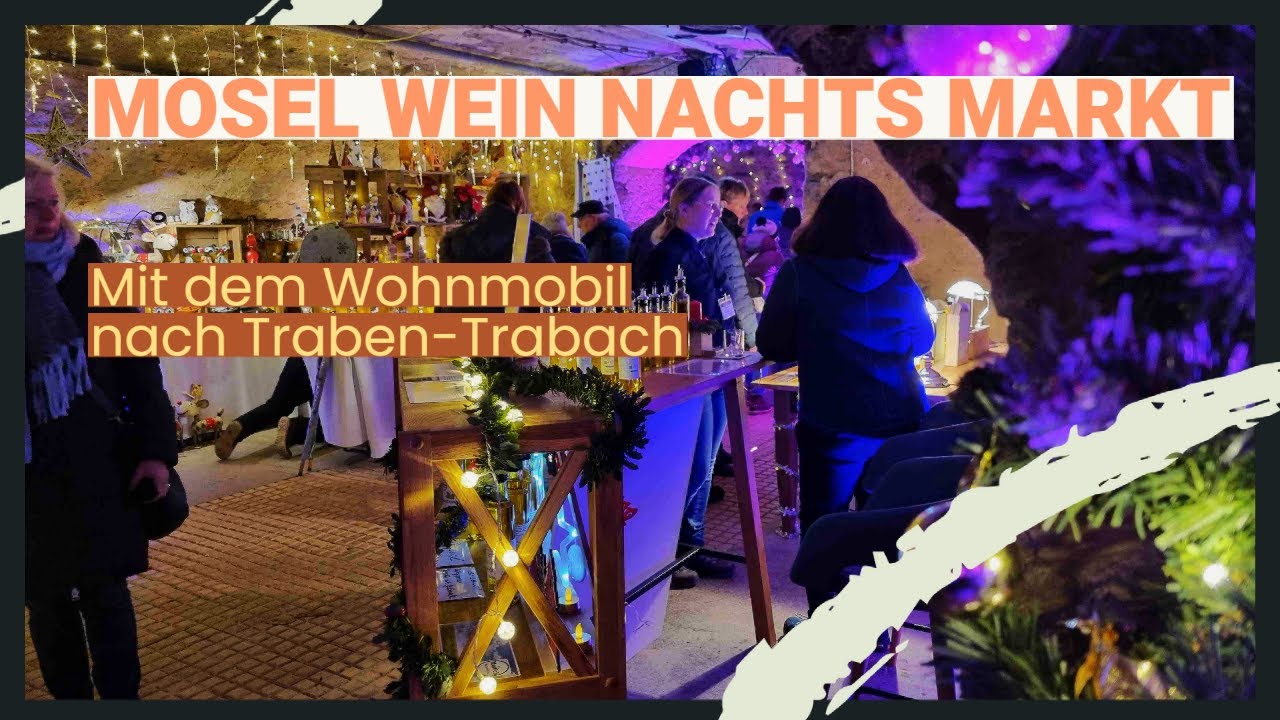 Mit dem Wohnmobil zum Mosel Wein Nachts Markt nach Traben Trabach