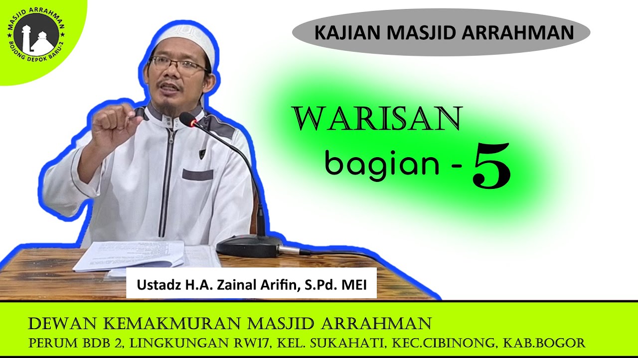 WARISAN BAGIAN KE-5 | Ustadz H.A. Zainal Arifin, S.Pd. MEI