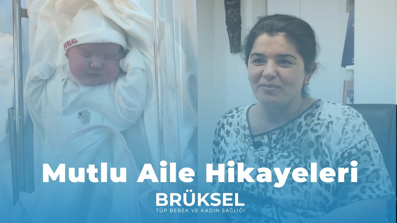 23 Yıl Süren Bebek Özlemi Brüksel Tüp Bebek'te Mutlu Sona Ulaştı (Mutlu Aile Hikayeleri)