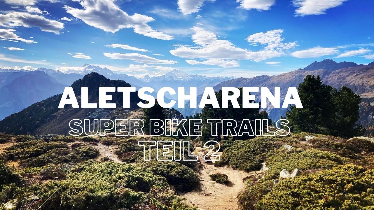 ALETSCHARENA Super Bike Trails 4K TEIL 2