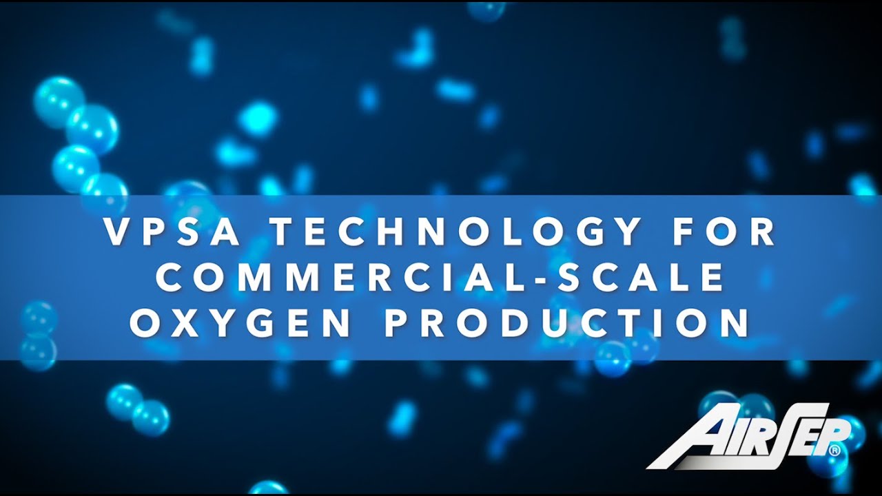 AirSep VPSA Oxygen for Commercial-Scale Oxygen Production
