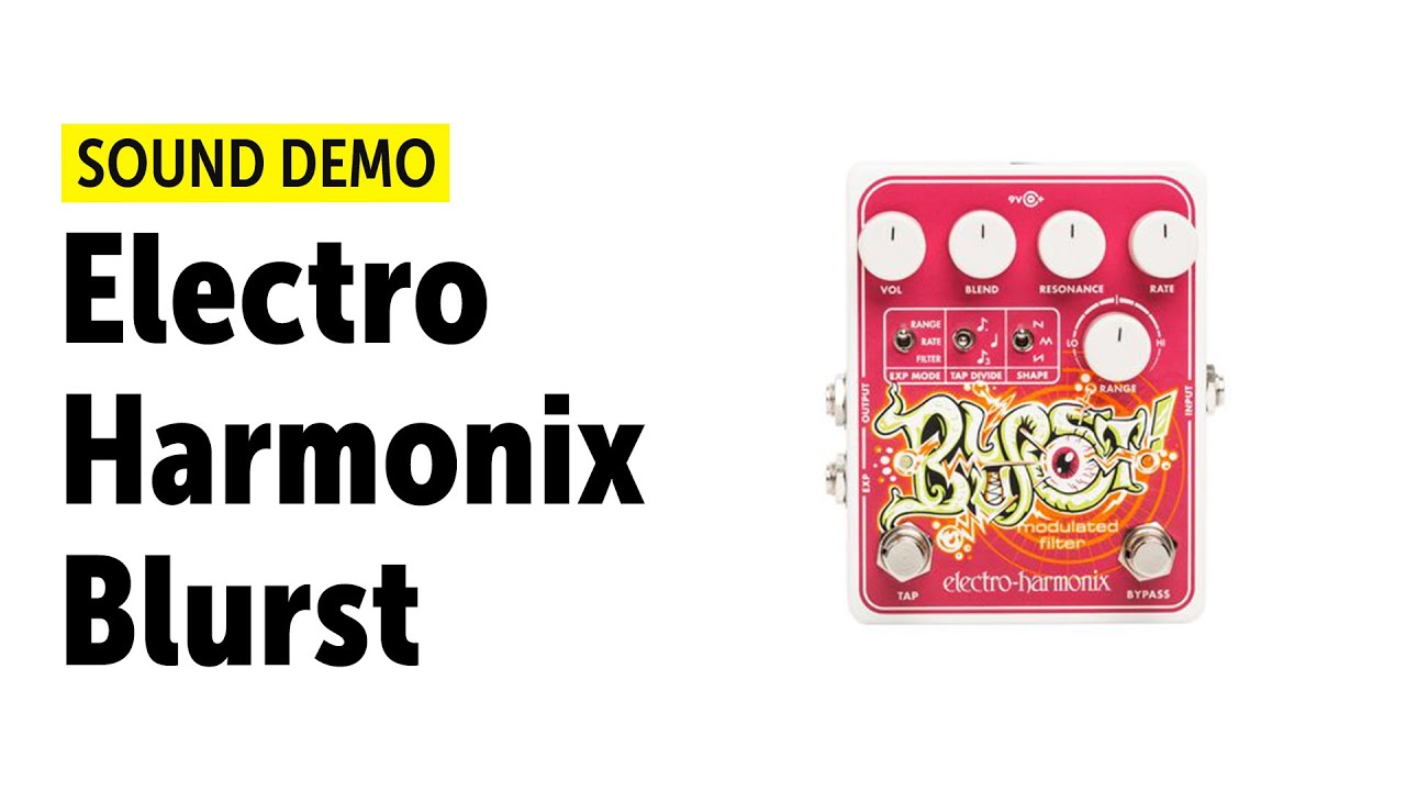 Electro Harmonix Blurst Sound Demo (no talking)