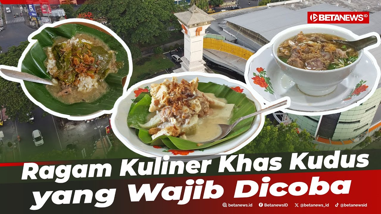 Inilah Kuliner Khas Kudus yang Wajib Dicoba