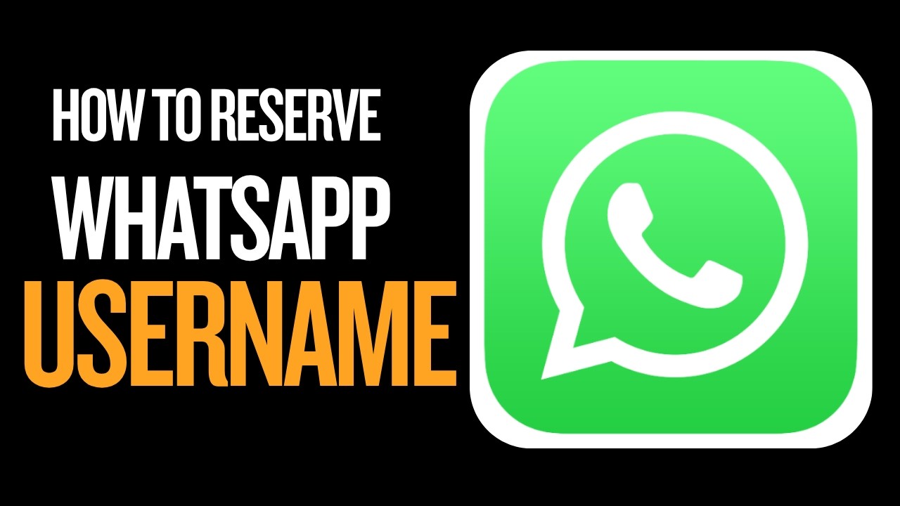 WhatsApp Username Feature is HERE - Reserve Yours NOW!
