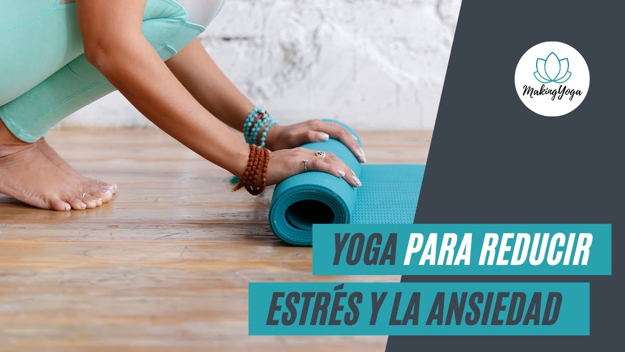 Clase de Yoga para reducir el Estrés y la Ansiedad
