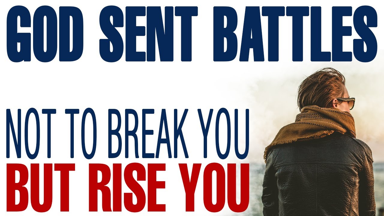 THE BATTLE THAT WAS SENT TO BREAK YOU WILL BE THE REASON YOU RISE — CHRISTIAN MOTIVATION