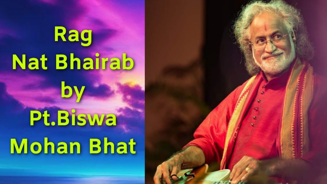 Rag - Nat Bhairab | Pt. Biswa Mohan Bhat