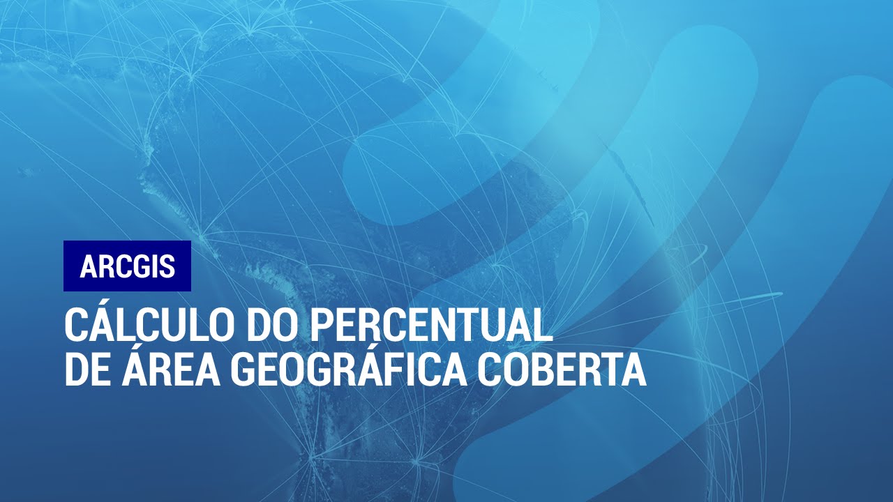 ArcGIS 10.3: Cálculo do Percentual de Área Coberta