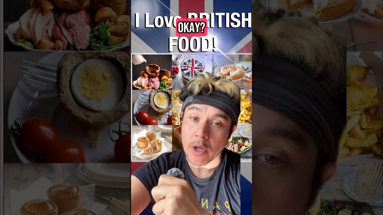 I love British food. Come at me, bro.