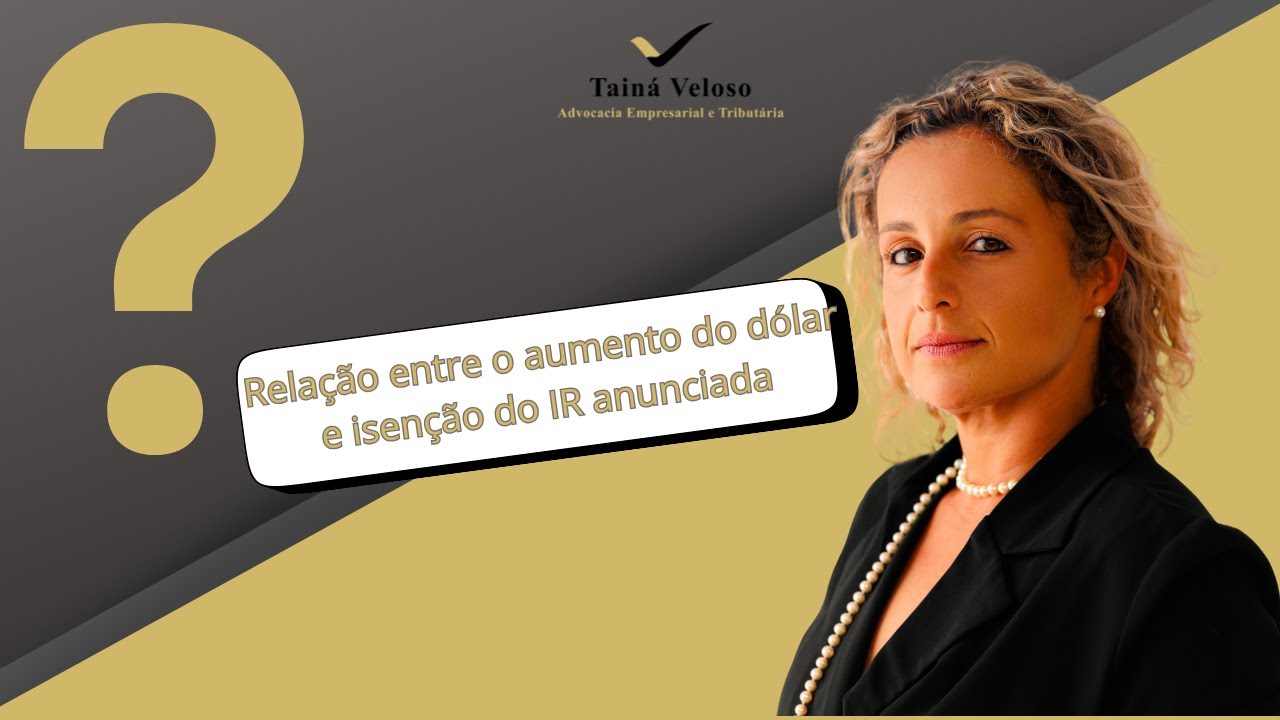 Qual a relação entre o  dólar e o Imposto de renda?
