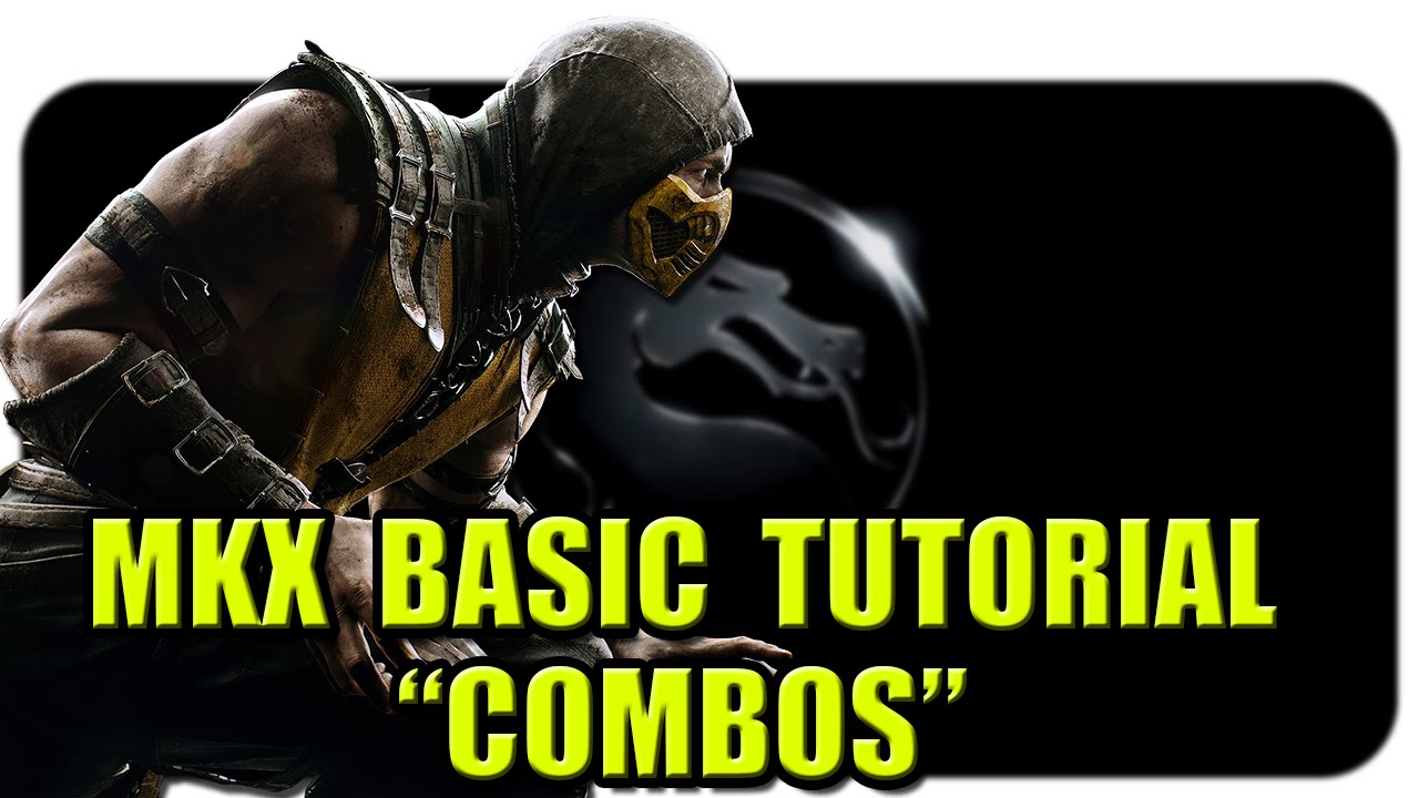 ► [MKX] Mortal Kombat X: Basic Tutorial - 