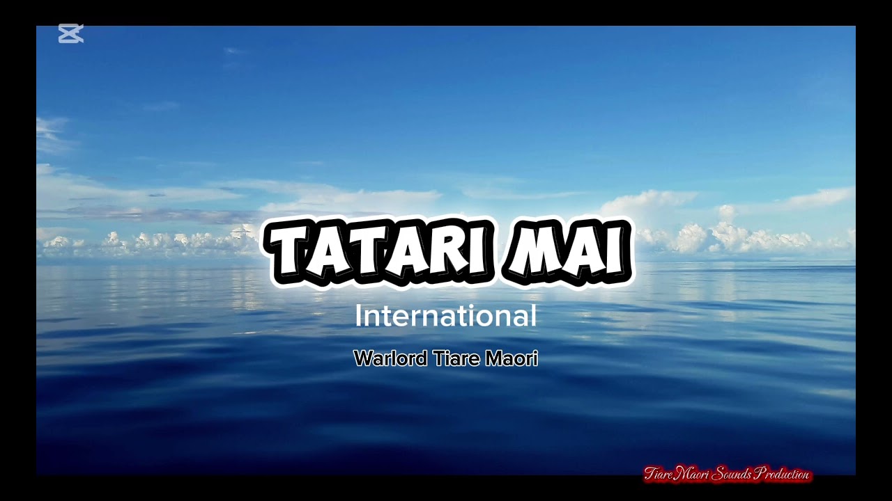 TATARI MAI (International) [2014] - Warlord Tiare Maori 