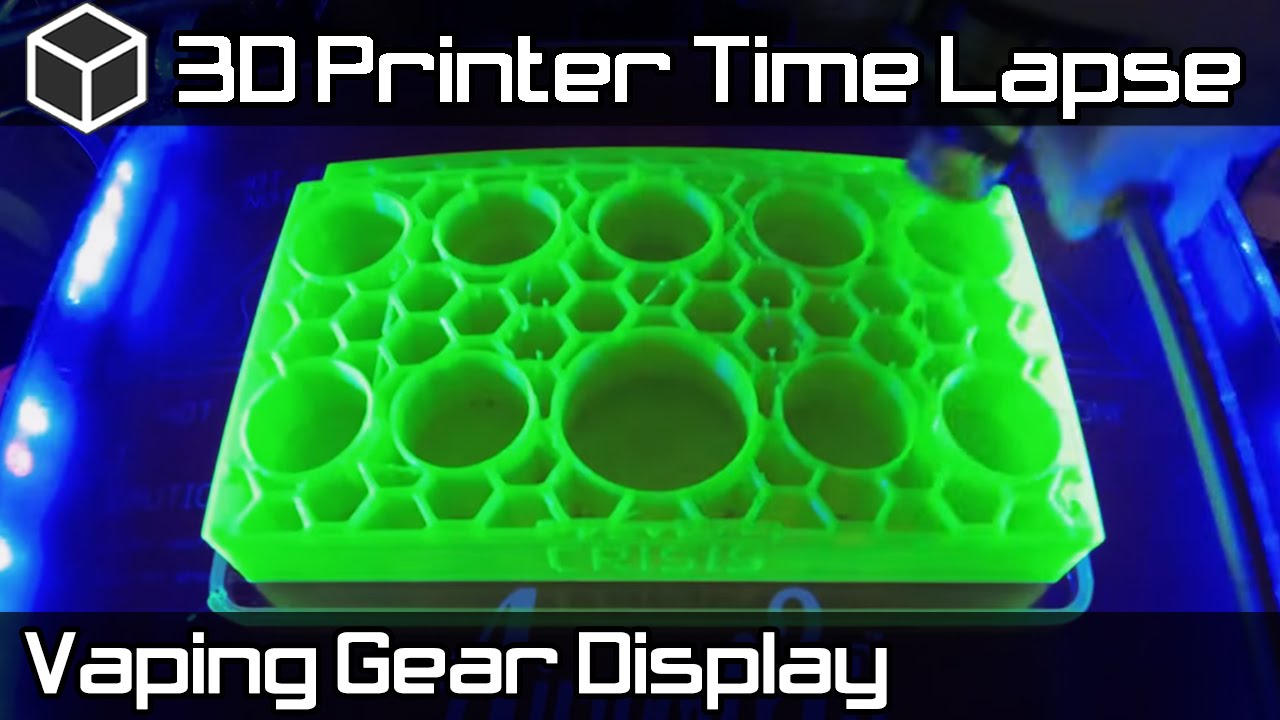 3D Printing Time Lapse - 3D Printed Vape Stand for Displaying Tanks Tips and Mods