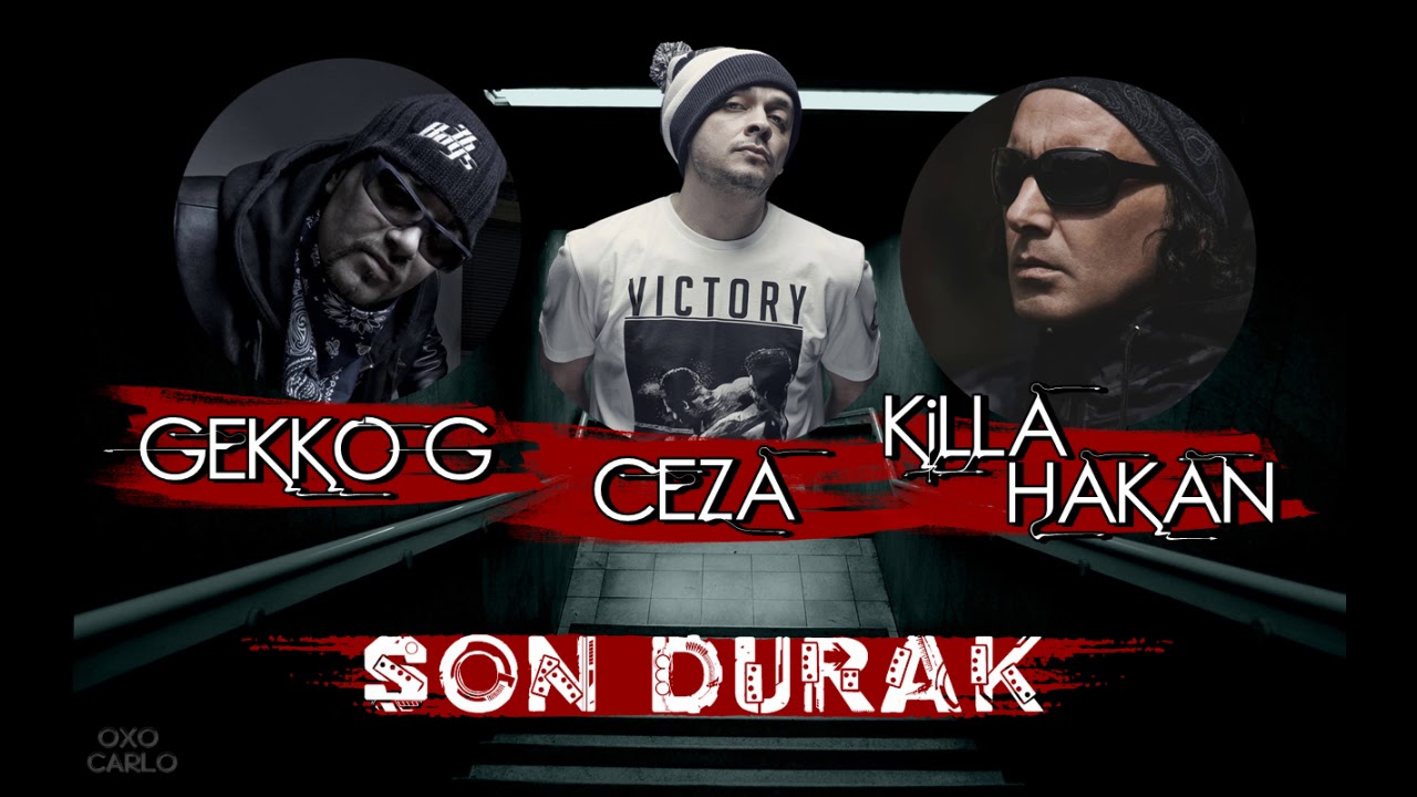 Gekko G & Ceza & Killa Hakan - Son Durak