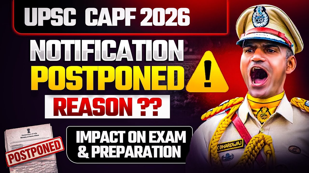 CAPF AC NOTIFICATION POSTPONED | UPSC CAPF AC 2026 | CAPF AC PREPARATION | Notification delay#capfac