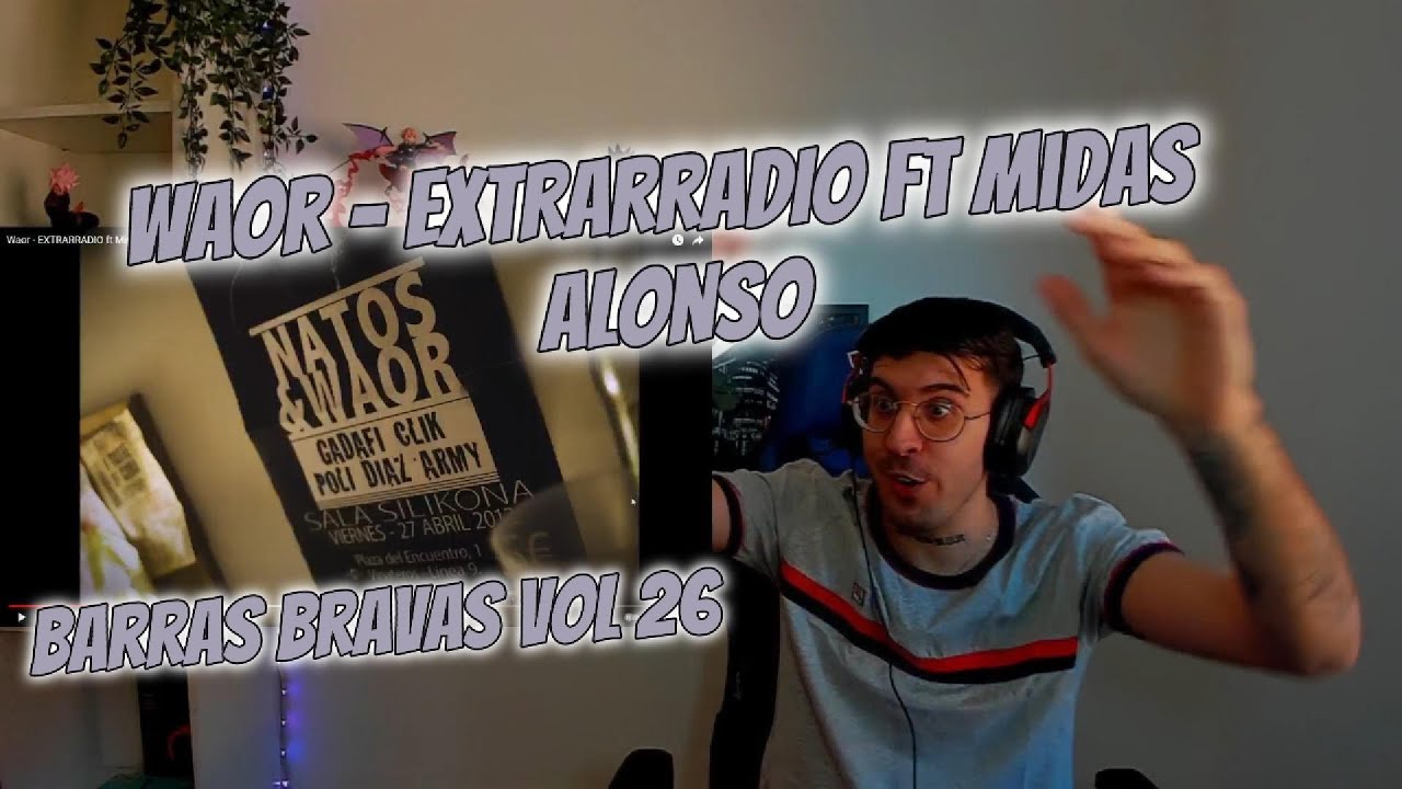 QUE VUELVA DOSER || REACCION a Waor - EXTRARRADIO ft Midas Alonso [Barras Bravas Vol. 26]