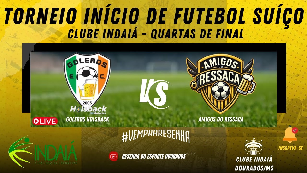 TORNEIO INÍCIO DE FUTEBOL SUÍÇO - CLUBE INDAIÁ - GOLEROS HOLSBACK X AMIGOS DO RESSACA 