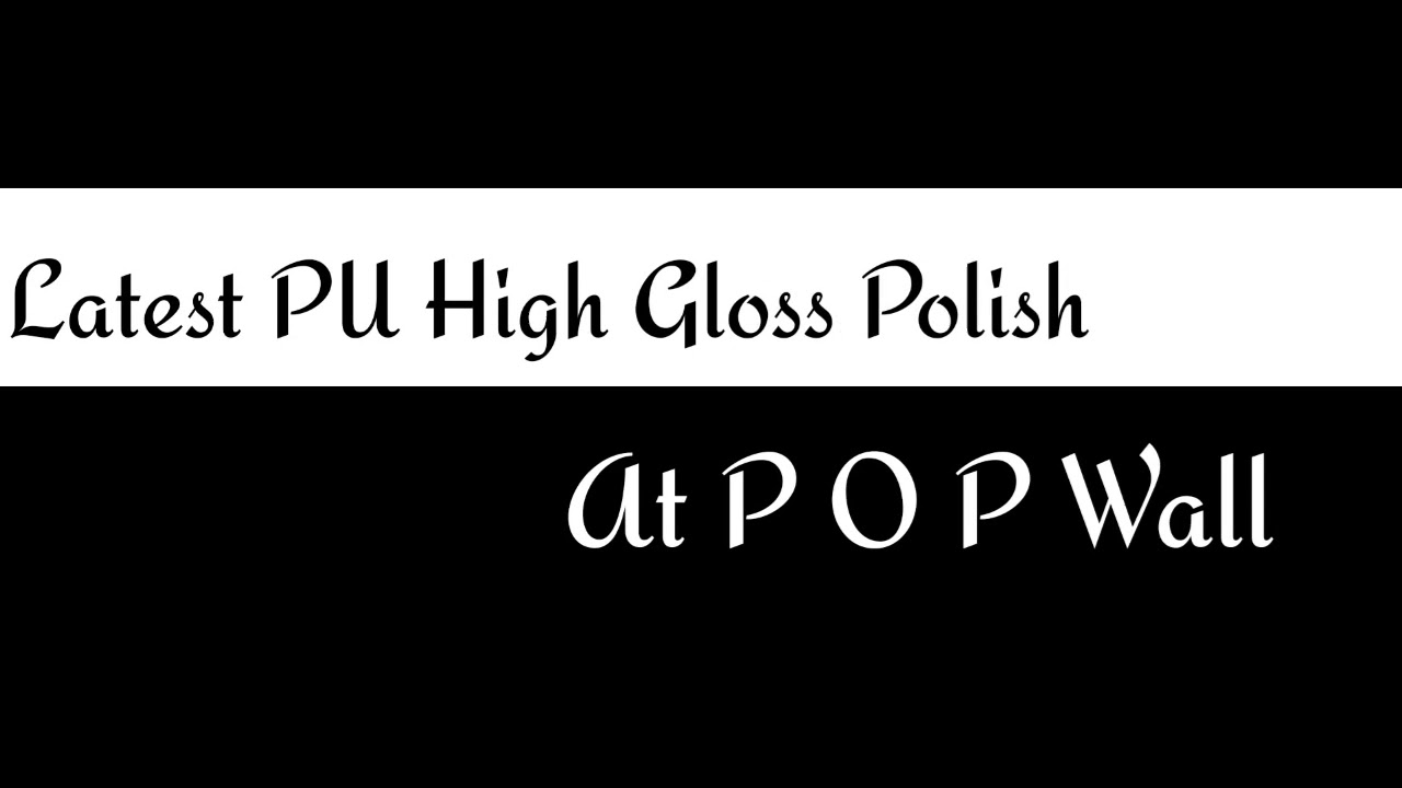 Latest pu High gloss Polish at p.o.p wall !!TextureWorld!!