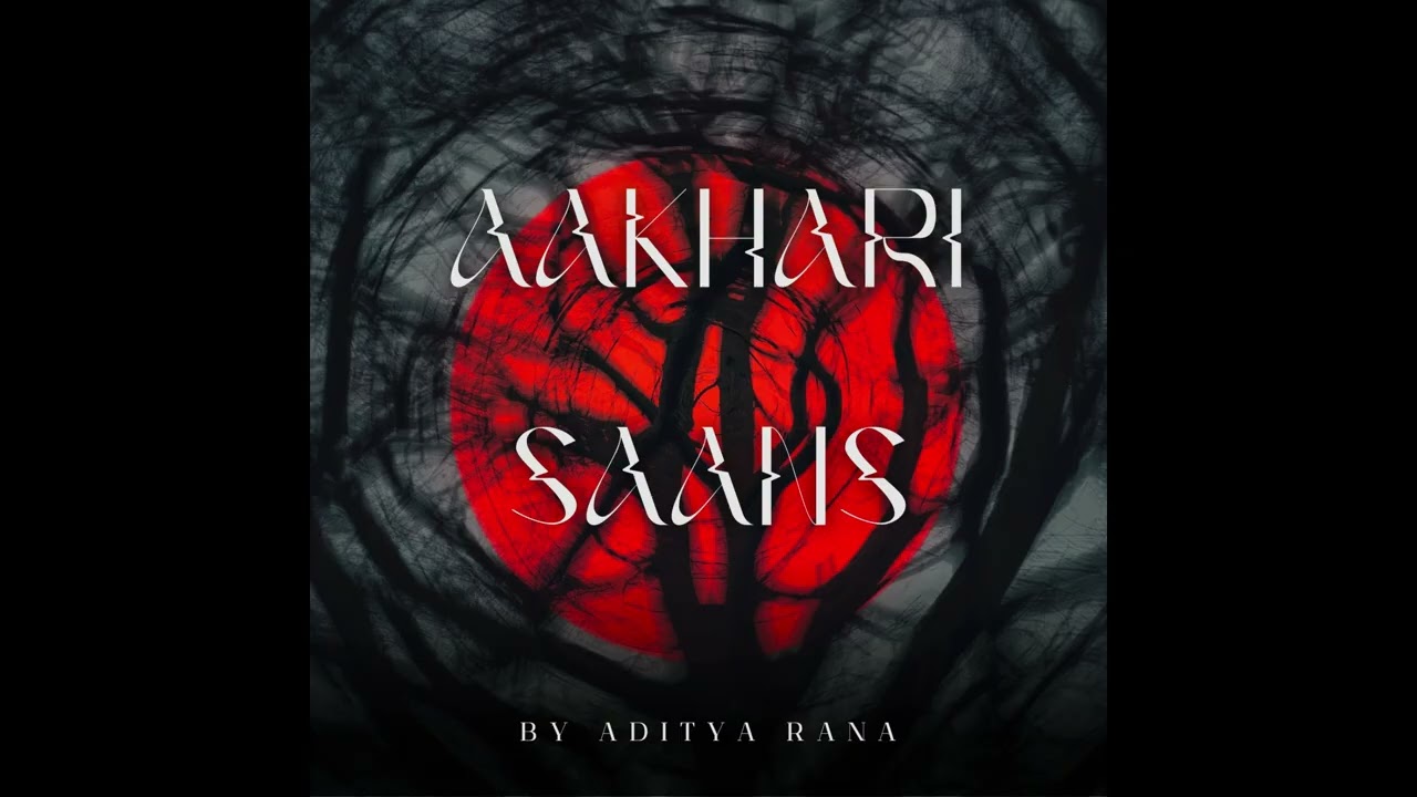Aakhri Saans &ndash; Aditya Rana (Official Audio) 