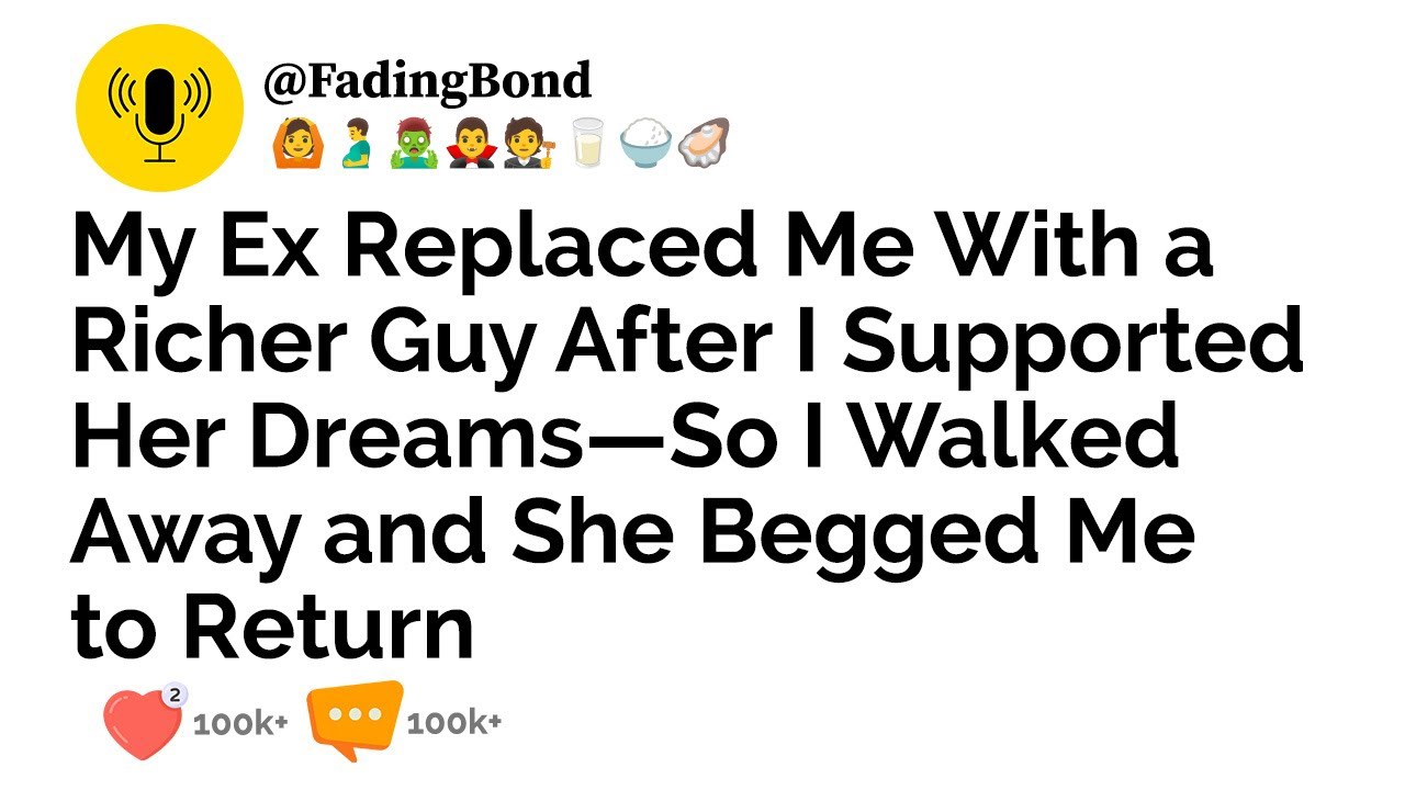 My Ex Replaced Me With a Richer Guy After I Supported Her Dreams—So I Walked Away and She....