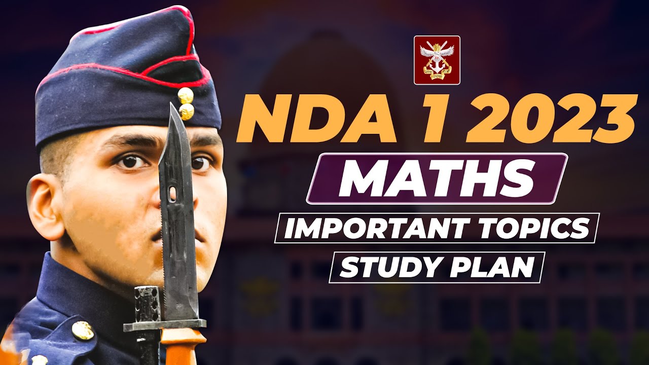 NDA 1 2023 Maths Important Topics | NDA 1 2023 Study Plan | Important Maths Topics for NDA Exam 2023
