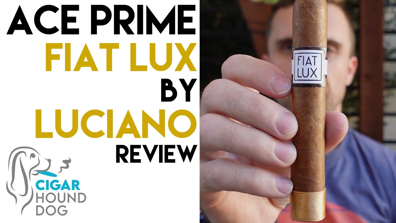 ACE Prime Fiat Lux by Luciano Cigar Review