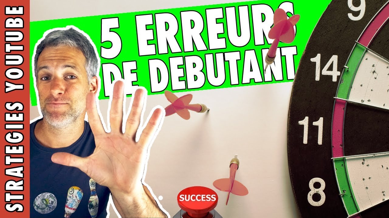 5 Erreurs à Éviter Pour Bien Debuter sur Youtube - Créer une Chaine Youtube