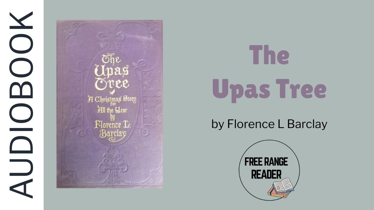 The Upas Tree by Florence L Barclay | Full audiobook | Human narrated (not AI)