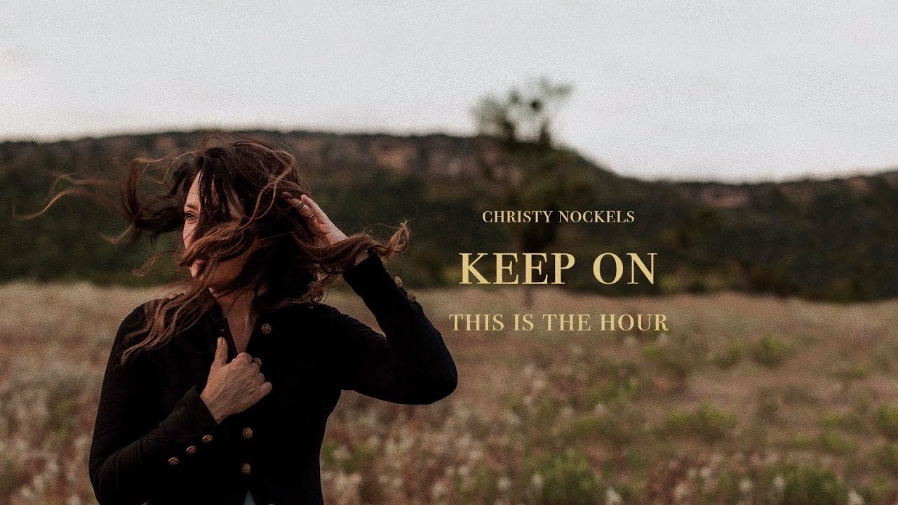 Christy Nockels - Keep On [Official Audio Video]