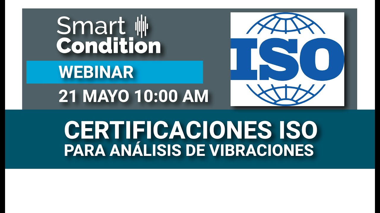 Webinar Certificaciones ISO para Análisis de Vibraciones