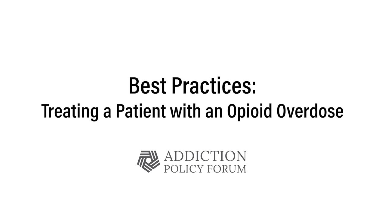 Best Practices: Treating a Patient with an Opioid Overdose