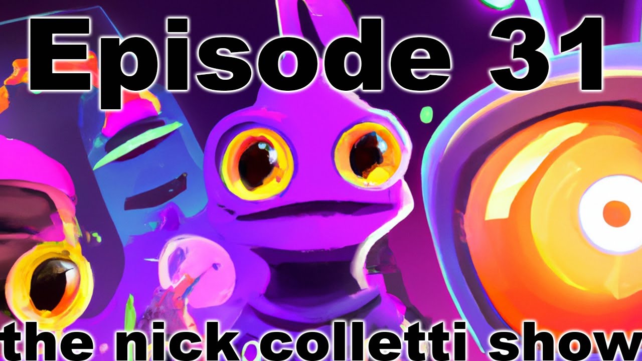 The Nick Colletti Show - Episode 31