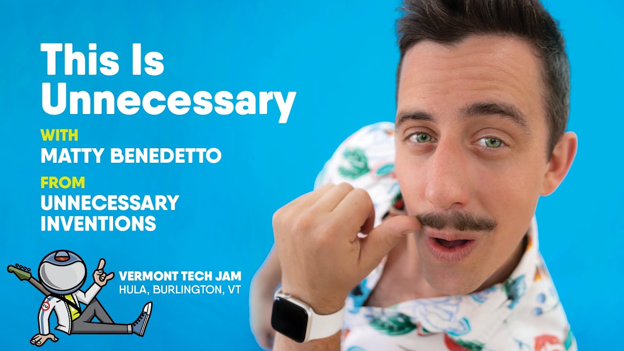 This Is Unnecessary: Matty Benedetto from Unnecessary Inventions at Vemont Tech Jam 2024