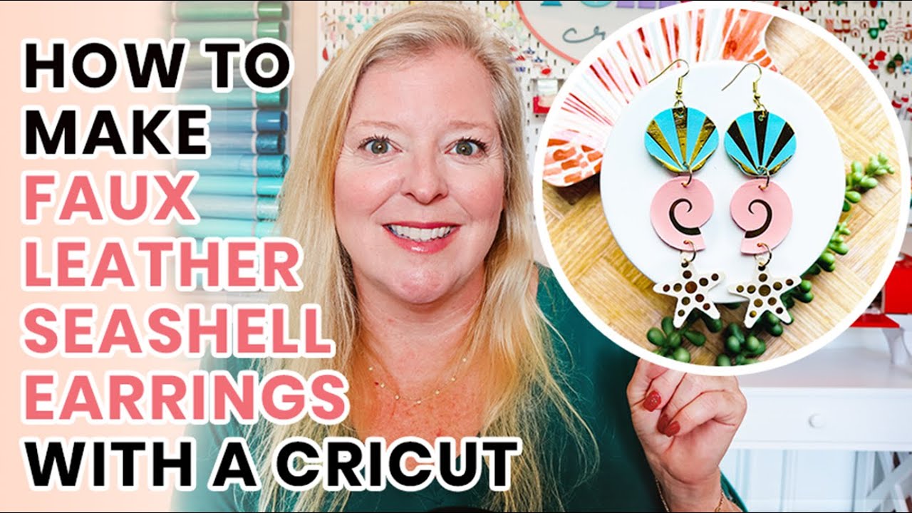 How to Make Faux Leather Summer Seashell Earrings with a Cricut