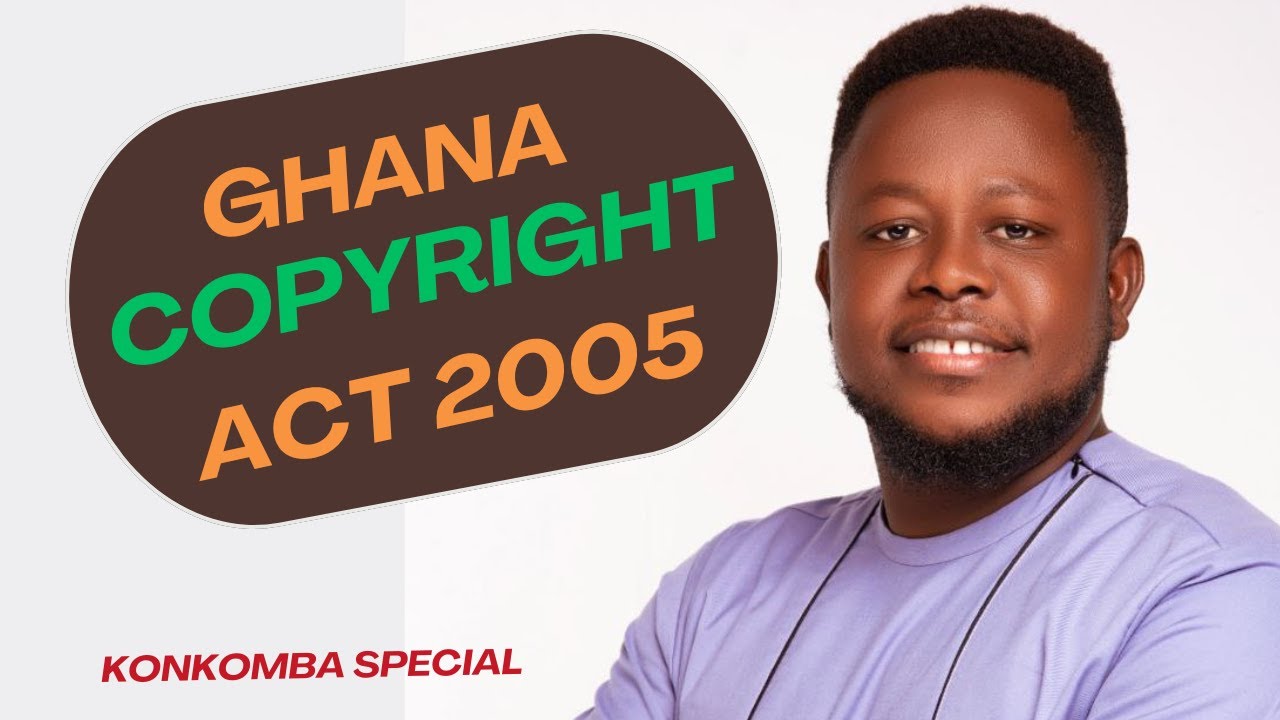 What Ghana copyright Act 2005 (Act 690) Says about your work