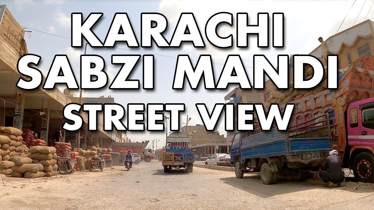 KARACHI SABZI MANDI | Karachi City Street View 2020 - Karachi Fruits & Vegetable Market Street View