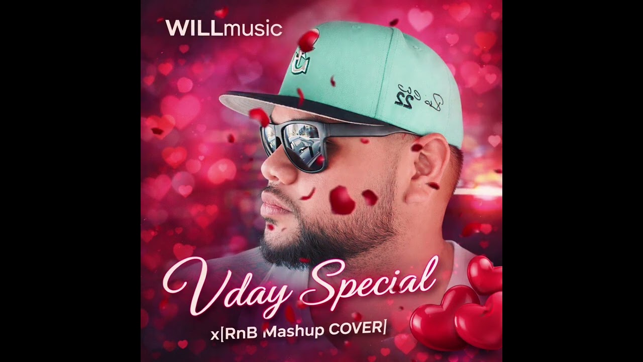 WILLMUSIC- Valentines Day Special: RnB Mashup Cover