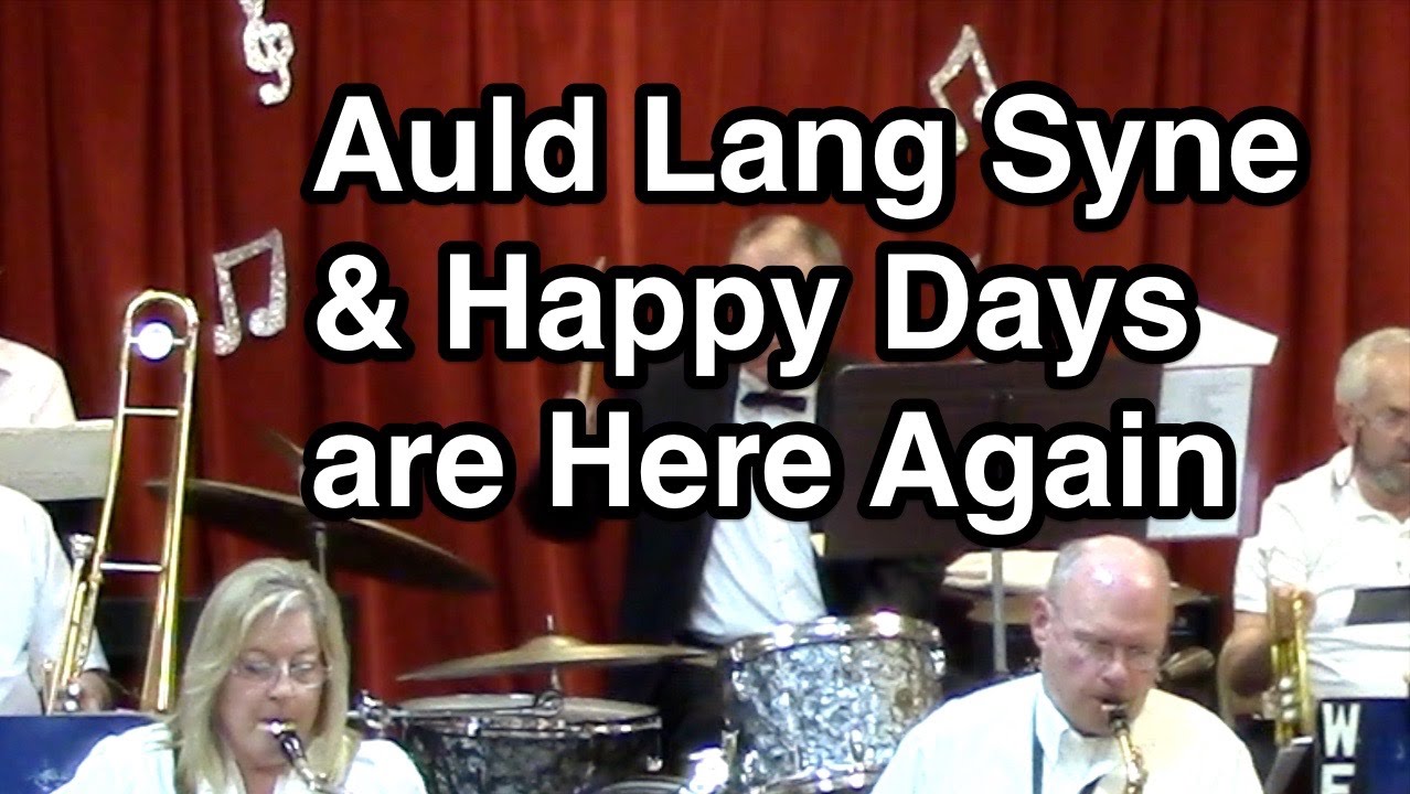 Auld Lang Syne - Happy Days Are Here Again - (westsidesound.org)
