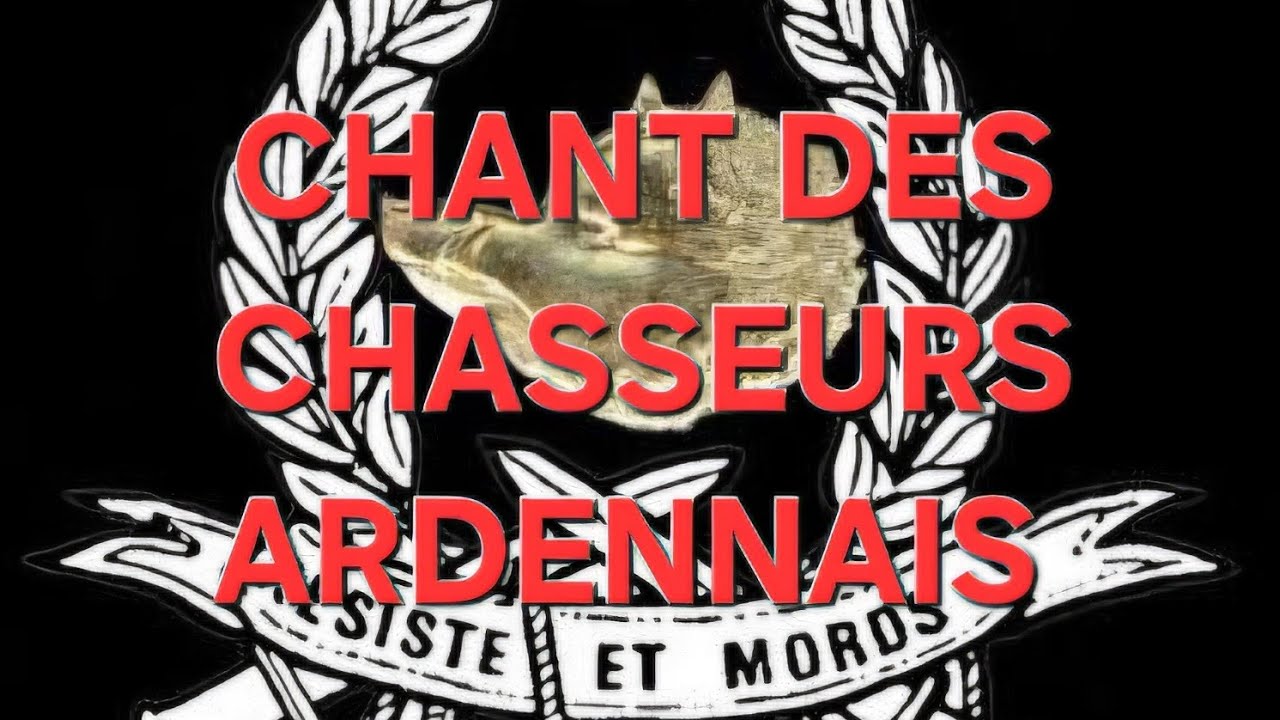 Le Chant des Chasseurs Ardennais - 