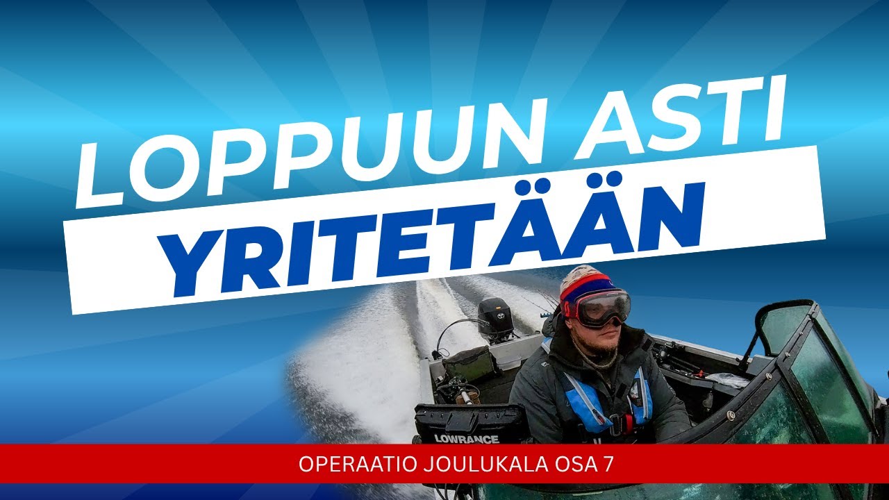 Operaatio joulukala #7 | Suuri Hiljainen Saimaa