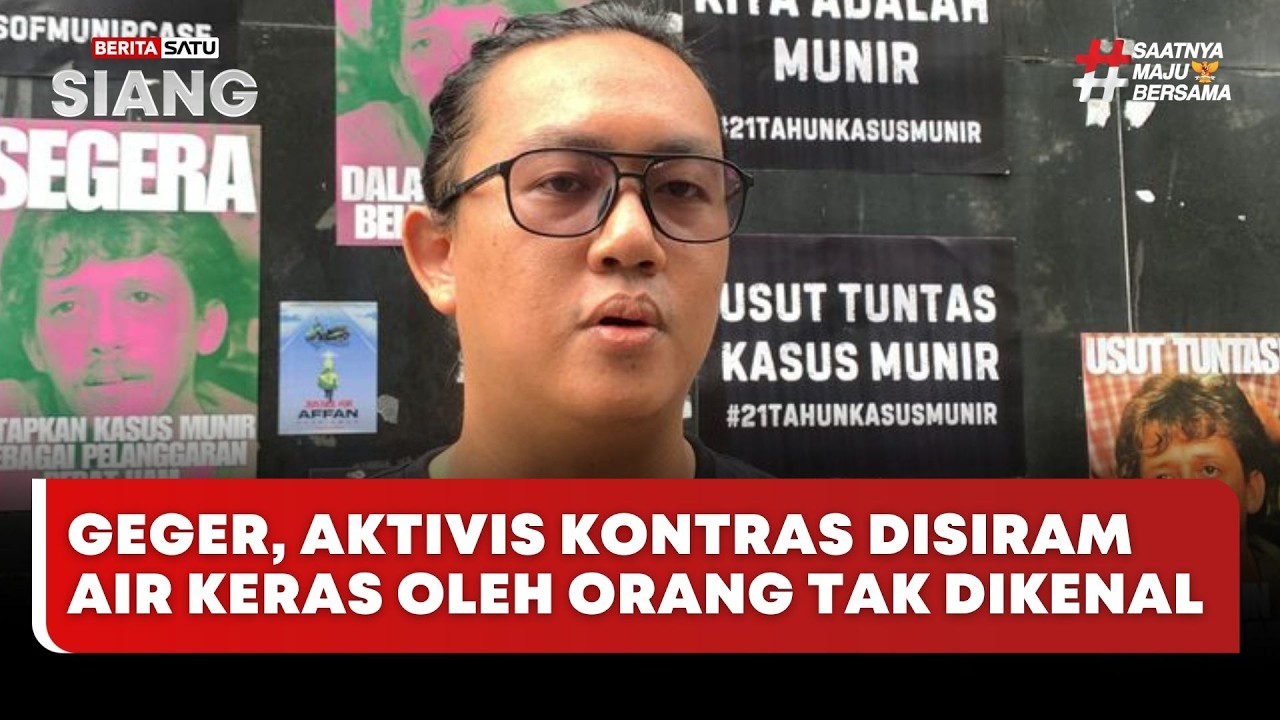 🔴 LIVE | Geger, Aktivis Kontras Disiram Air Keras Oleh Orang Tak Dikenal  - Beritasatu Siang