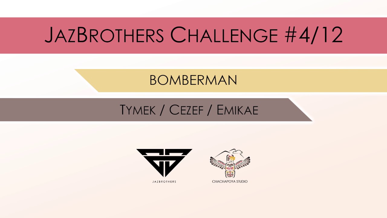 JazBrothers feat. Tymek, Cezef, Emikae - Bomberman (Challenge #4/12)