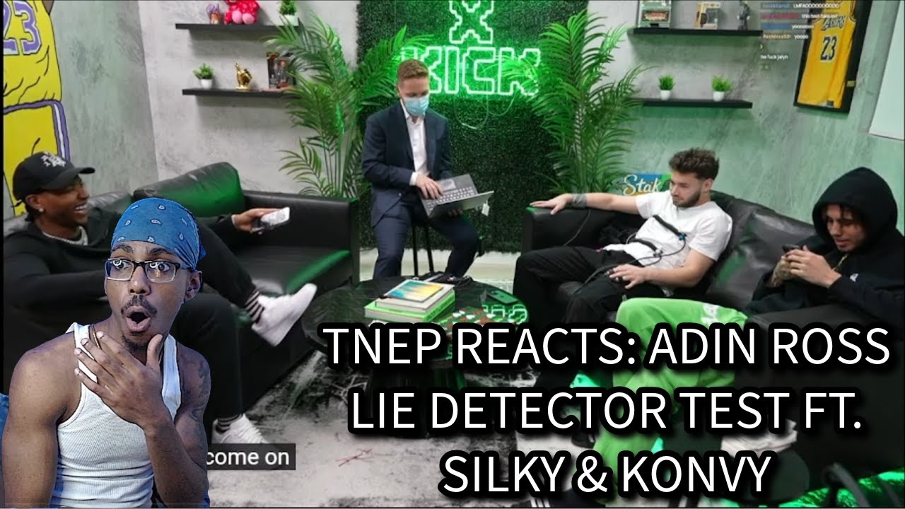 Tnep Reacts To Adin Ross' Lie Detector Test Ft. Silky & Konvy